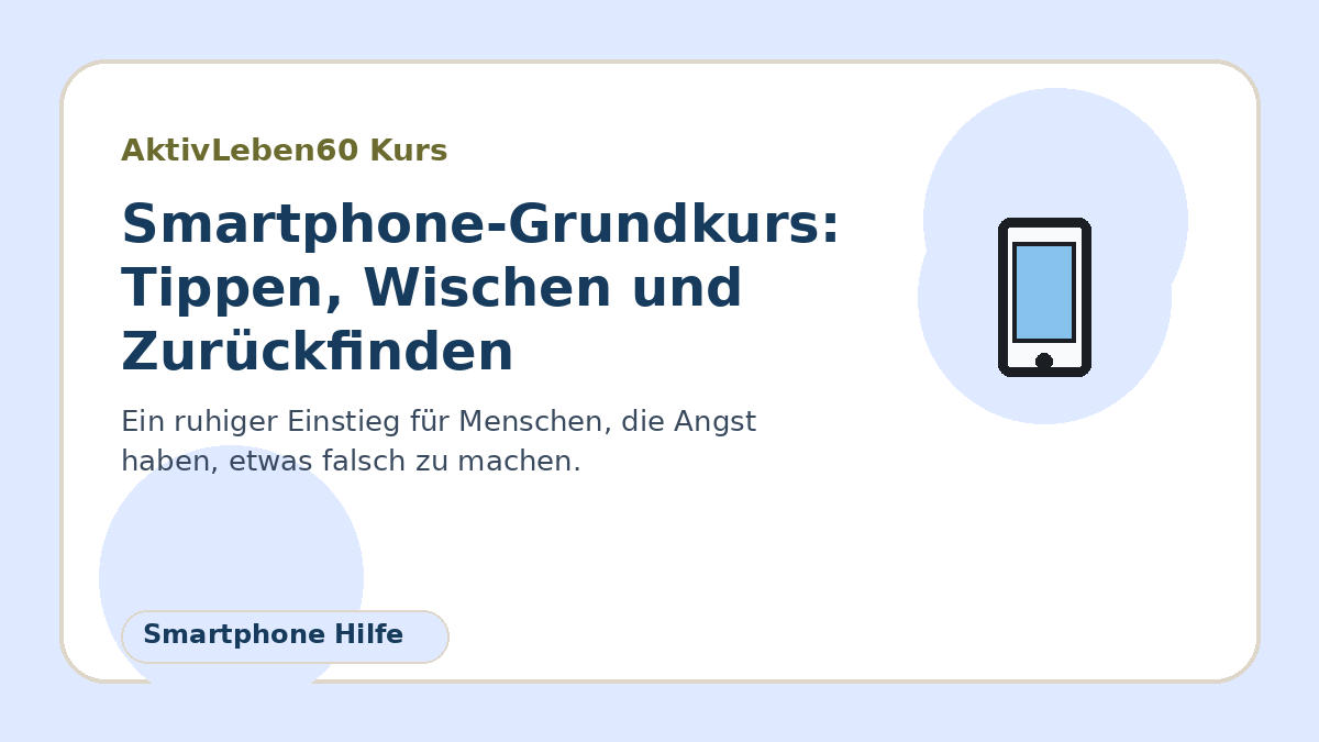 Illustration zum Kurs: Smartphone-Grundkurs: Tippen, Wischen und Zurückfinden