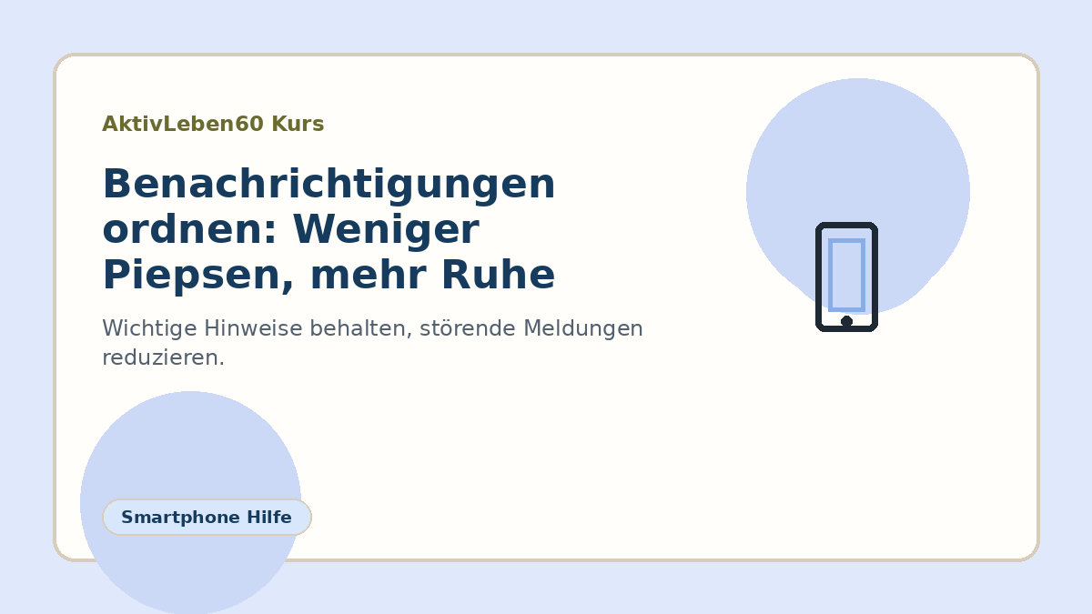 Illustration zum Kurs: Benachrichtigungen ordnen: Weniger Piepsen, mehr Ruhe